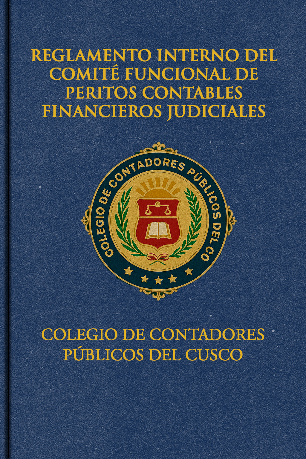 REGLAMENTO INTERNO DEL COMITÉ FUNCIONAL DE PERITOS CONTABLES FINANCIEROS JUDICIALES