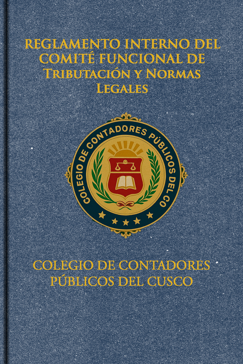 REGLAMENTO INTERNO DEL COMITÉ FUNCIONAL DE TRIBUTACIÓN Y NORMAS LEGALES